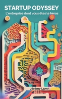 Startup Odyssey: L'entreprise dont vous êtes le héros B0CHGB68WW Book Cover