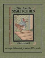 The Little Small Red Hen: An Antique Children's Book for Antique Children to Color 0996795154 Book Cover