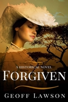Forgiven a historical novel: A historical novel B08H53RQ6P Book Cover