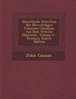 Sämmtliche Schriften Des Ehrwürdigen Johannes Cassianus: Aus Dem Urtexte Übersetzt; Volume 2 1016162537 Book Cover