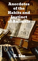 Anecdotes of the Habits and Instinct of Animals 1774411830 Book Cover