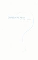 On What We Mean 0761824170 Book Cover