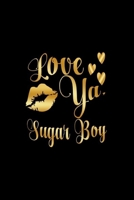 Love Ya, Sugar Boy: Journal: Gift Ideas for Men with Sexy Nickname 1695360958 Book Cover