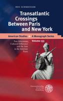 Transatlantic Crossings Between Paris and New York: Pan-Africanism, Cultural Difference and the Arts in the Interwar Years 3825351289 Book Cover