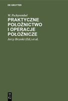 Praktyczne Polożnictwo I Operacje Polożnicze 3112354818 Book Cover
