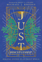 Just Discipleship: Biblical Justice in an Unjust World 1514006006 Book Cover