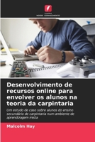 Desenvolvimento de recursos online para envolver os alunos na teoria da carpintaria (Portuguese Edition) 6630120922 Book Cover