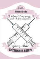 Kinderärztin Schenkt Zuneigung Ohne Ärztliches Rezept: Notizbuch Liniert - Geschenk Für Krankenschwestern Und Krankenpflegerinnen (German Edition) 1659027500 Book Cover