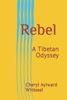 Rebel: A Tibetan Odyssey 0688167357 Book Cover
