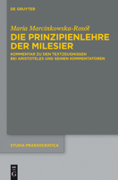 Die Prinzipienlehre Der Milesier: Kommentar Zu Den Textzeugnissen Bei Aristoteles Und Seinen Kommentatoren 1614518327 Book Cover