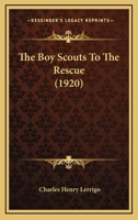 The Boy Scouts to the Rescue 1165677687 Book Cover