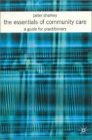 The Essentials of Community Care: A Guide for Practitioners 033377289X Book Cover
