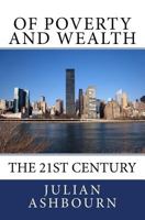 Of Poverty and Wealth: The 21st Century 1542857457 Book Cover