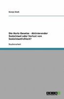 Die Hartz Gesetze - Aktivierender Sozialstaat oder Verlust von Sozialstaatlichkeit? 3638913872 Book Cover