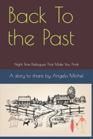 Back To the Past: Night Time Dialogs That Make You Think B0915M7M91 Book Cover