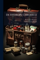 De Hydrope Chronico: Speciatim De Ascite, Febres Intermittentes, Proecique Paludosam, Comitante Aut Sequente... 1278234918 Book Cover
