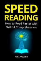 Speed Reading: How to Read Faster with Skillful Comprehension 1725510782 Book Cover
