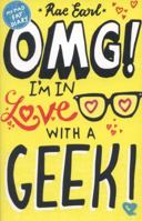 OMG! I'm in Love with a Geek! 1406340022 Book Cover