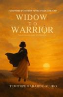 Widow to Warrior: Transforming Grief to Strength B0G4K8XTPG Book Cover