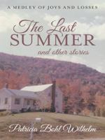 The Last Summer and other stories: A Medley of Joys and Losses 1491732695 Book Cover