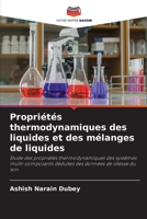 Propriétés thermodynamiques des liquides et des mélanges de liquides: Etude des propriétés thermodynamiques des systèmes multi-composants déduites des données de vitesse du son 6206046192 Book Cover