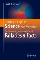 Getting It Right in Science and Medicine: Can Science Progress through Errors? Fallacies and Facts 3319807978 Book Cover