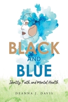 Black and Blue: Identity, Faith, and Mental Health 1648017894 Book Cover