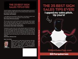 The 25 Best Sign Sales Tips Ever! 0999895001 Book Cover