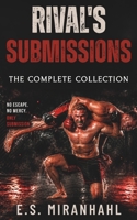 Rival's Submissions: The Complete Collection B0H166ZMZF Book Cover