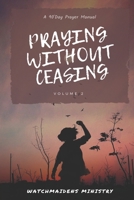 Praying Without Ceasing Volume 2: A 90-Day Prayer Manual 9789975198 Book Cover