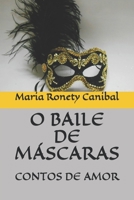O BAILE DE MÁSCARAS: CONTOS DE AMOR (Portuguese Edition) 1670060373 Book Cover