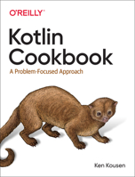 Kotlin Cookbook: A Problem-Focused Approach 1492046671 Book Cover
