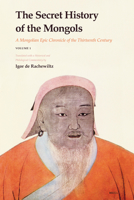 The Secret History of the Mongols: A Mongolian Epic Chronicle of the Thirteenth Century 9004153640 Book Cover