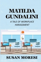 Matilda Gundalini: A Tale of Workplace Harassment 1716695953 Book Cover