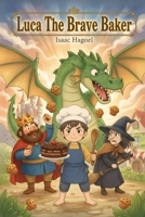 Luca The Brave Baker: A magical bedtime story about courage, kindness, and muffins! B0FTG3RMKD Book Cover