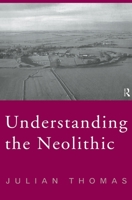 Understanding the Neolithic 0415207673 Book Cover
