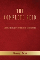 The Complete Reed: Collected Short Stories of Jimmy Reed Southern Author B0CTWGTZJ7 Book Cover