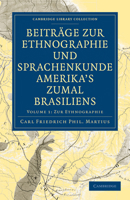 Beitr�ge Zur Ethnographie Und Sprachenkunde Amerika's Zumal Brasiliens: 1. Zur Ethnographie 1143457013 Book Cover