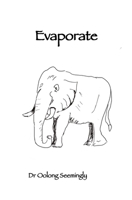 Evaporate: A Memoir B0FVMP641J Book Cover