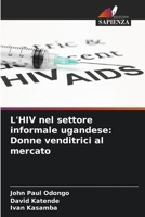 L'HIV nel settore informale ugandese: Donne venditrici al mercato 6205721554 Book Cover