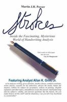 Strokes: Inside the Fascinating, Mysterious World of Handwriting Analysis 0595440150 Book Cover