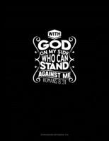 With God On My Side, Who Can Stand Against Me - Romans 8: 31: Storyboard Notebook 1.85:1 167878768X Book Cover