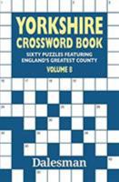 Yorkshire Crossword Book: Volume 8: Sixty Puzzles Featuring England's Greatest County 1855683822 Book Cover
