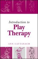 Introduction to Play Therapy 1583912487 Book Cover