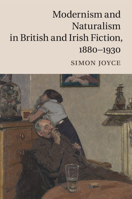 Modernism and Naturalism in British and Irish Fiction, 1880-1930 1107445744 Book Cover