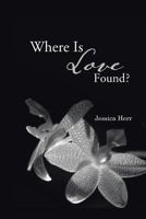 Where Is Love Found? 1490708928 Book Cover