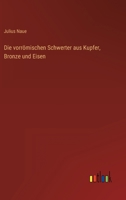 Die vorrömischen Schwerter aus Kupfer, Bronze und Eisen 3563400822 Book Cover