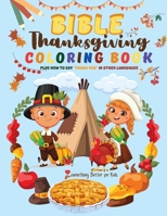 Bible Thanksgiving Coloring Book for Kids: With Bible Verses plus How to say "Thank you" in other languages B0CKV1D79J Book Cover