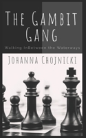 The Gambit Gang: Walking InBetween the Waterways 1736246909 Book Cover