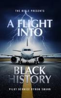 Bible Presents a Flight into Black History 1966414013 Book Cover